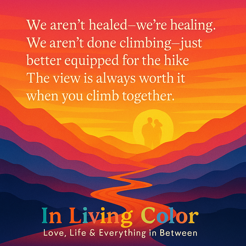 Illustrated sunset mountain scene with a winding trail and two small figures standing together at the top. The quote reads: “We aren’t healed—we’re healing. We aren’t done climbing—just better equipped for the hike. The view is always worth it when you climb together.” — Tammy and Norman
